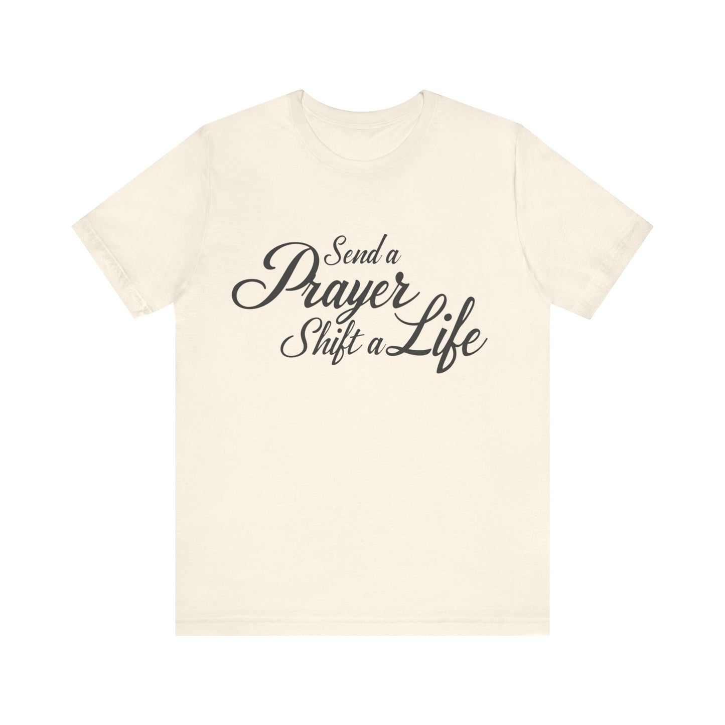 Inspirational T-Shirt with 'Send a prayer, shift a life' message – faith-based by Klippette