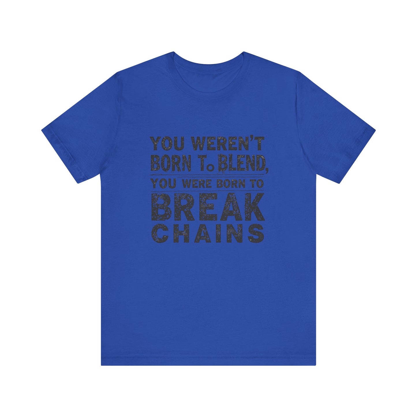 "You Weren’t Born to Blend In – You Were Born to Break Chains" – faith-based apparel by Klippette.