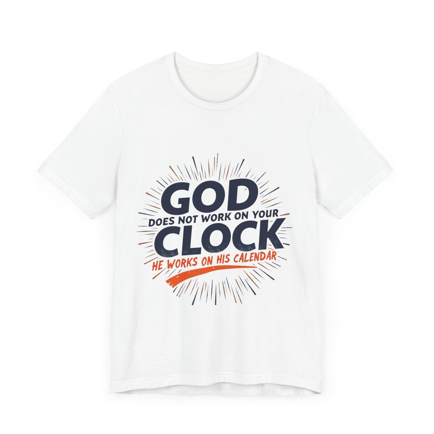 Christian t-shirt with 'God does not work on your clock' message – trusting God's timing theme by Klippette"