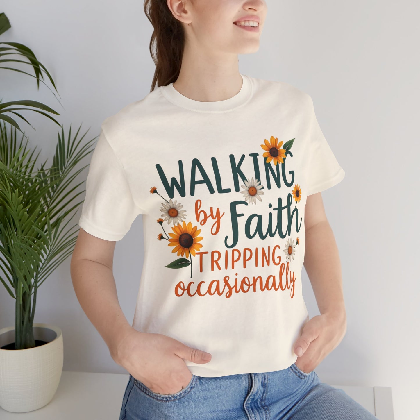Walking by Faith, Tripping Occasionally T-Shirt