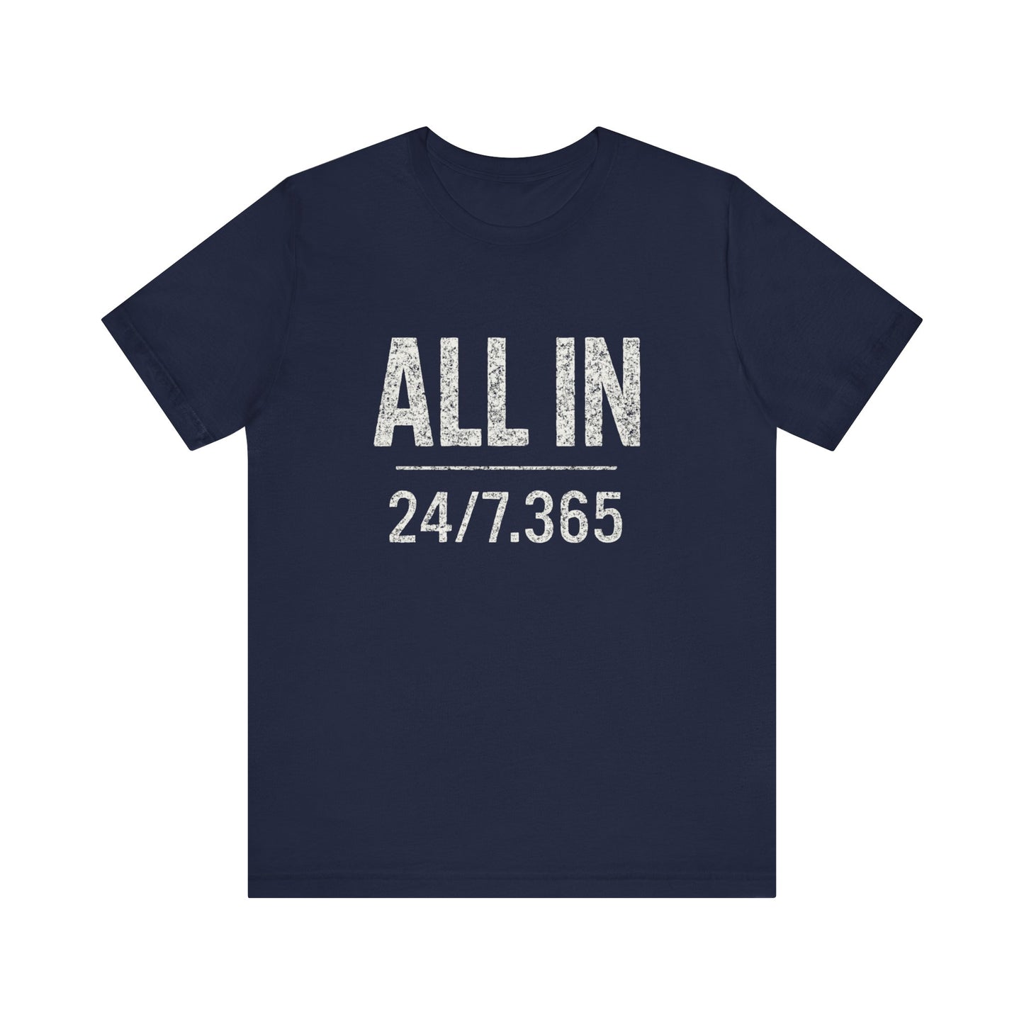 Navy blue t-shirt with 'ALL IN 24/7.365' text on a white background
