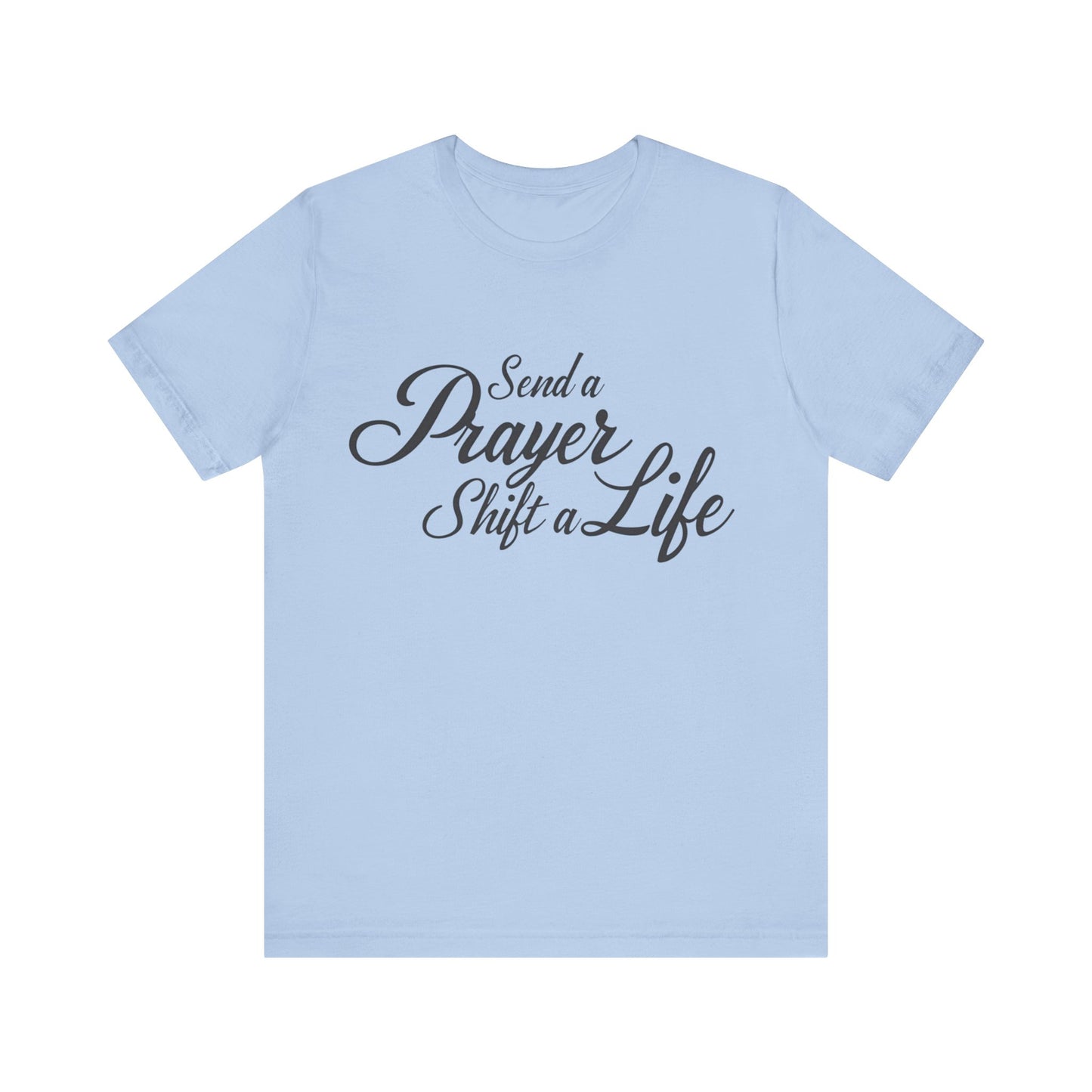 Inspirational T-Shirt with 'Send a prayer, shift a life' message – faith-based by Klippette