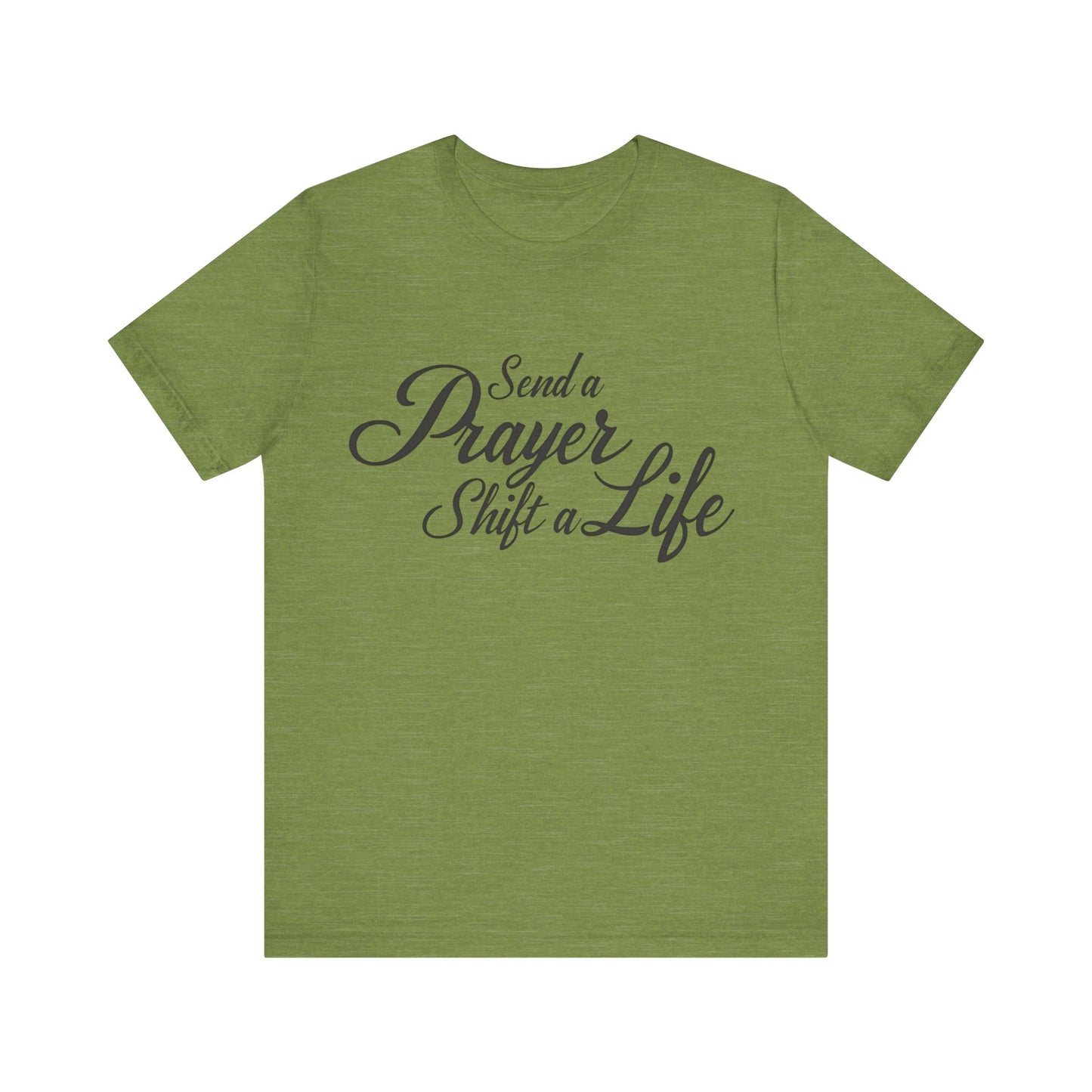 Inspirational T-Shirt with 'Send a prayer, shift a life' message – faith-based by Klippette