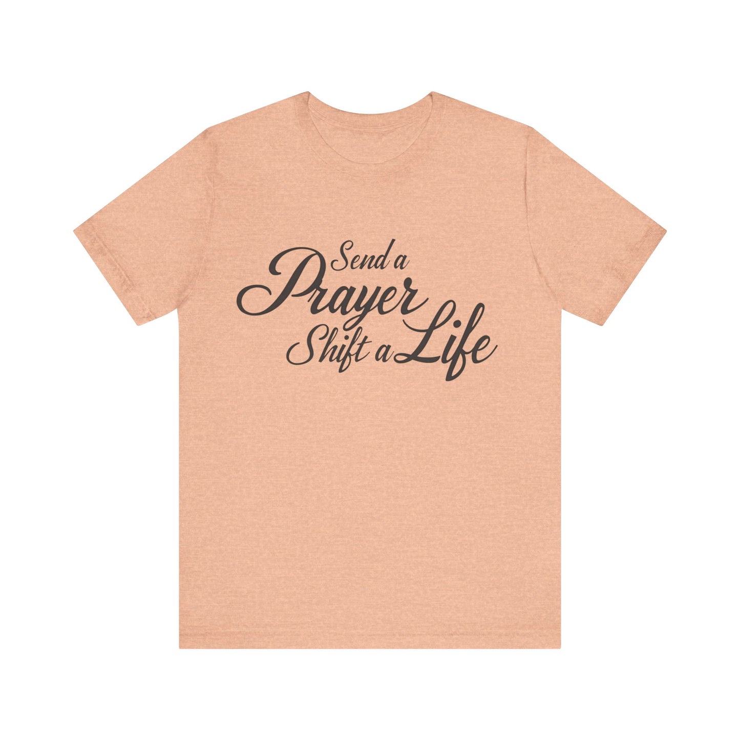 Inspirational T-Shirt with 'Send a prayer, shift a life' message – faith-based by Klippette