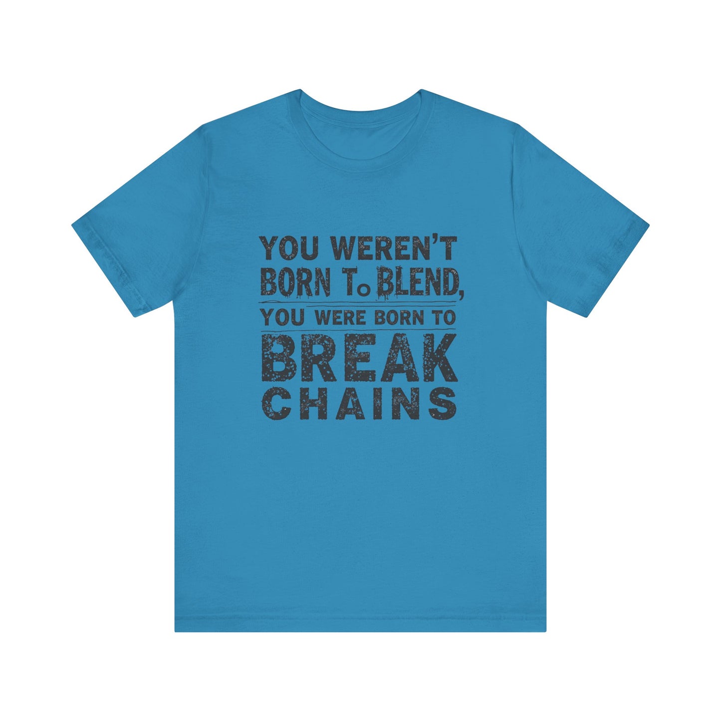 "You Weren’t Born to Blend In – You Were Born to Break Chains" – faith-based apparel by Klippette.