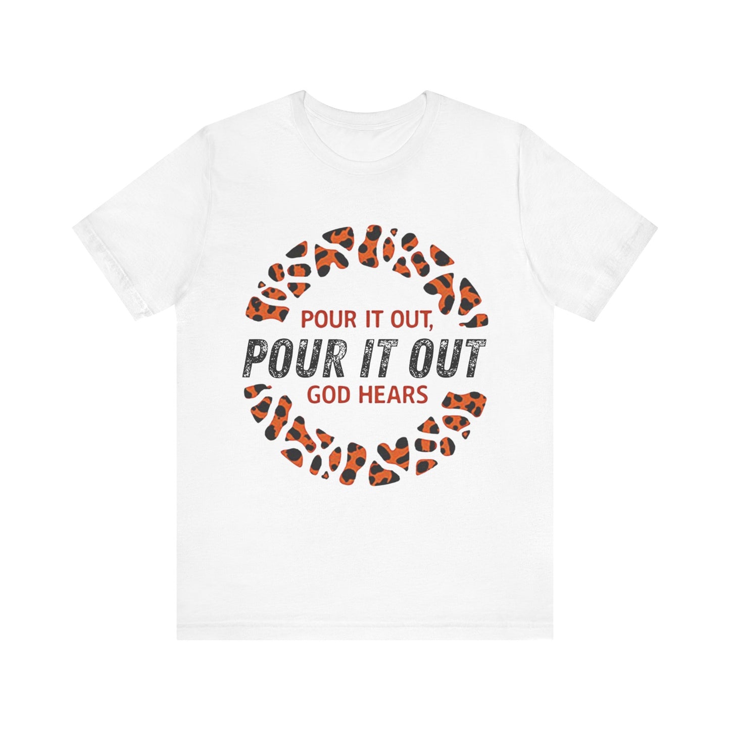 Inspirational Christian t-shirt with 'Pour it out, God hears' design – prayer and faith theme by Klippette