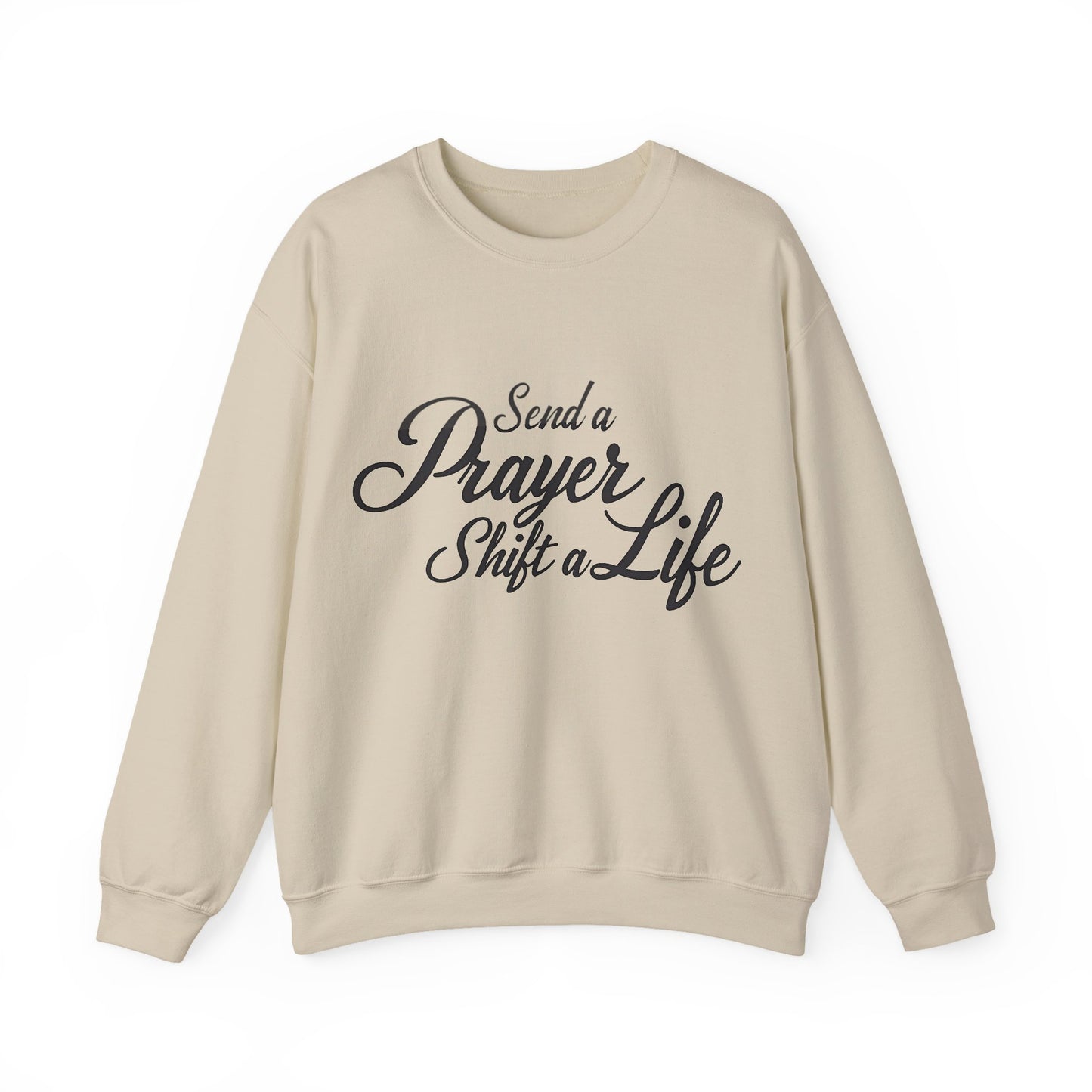 Send a Prayer, Shift a Life - Crewneck Standard