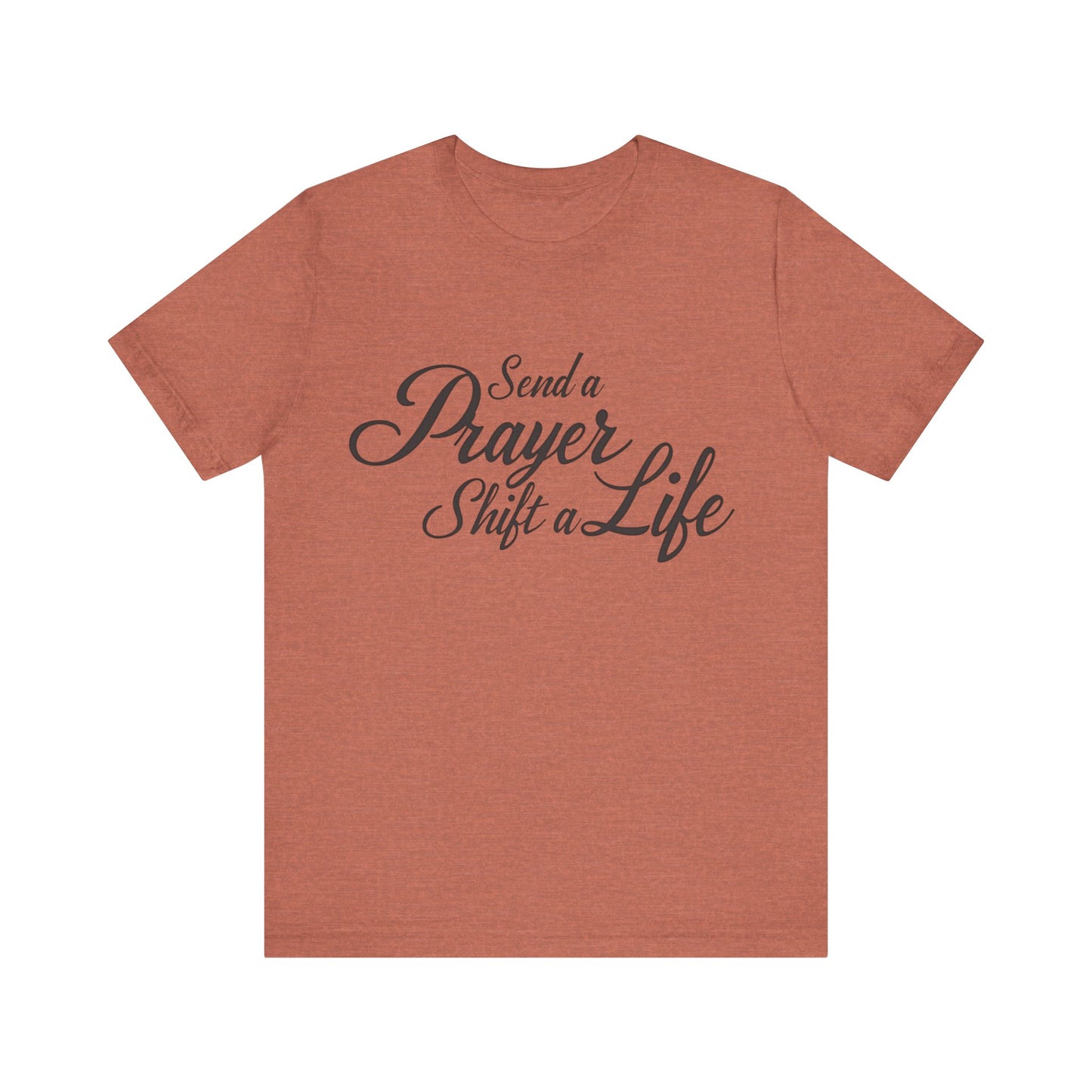 Inspirational T-Shirt with 'Send a prayer, shift a life' message – faith-based by Klippette