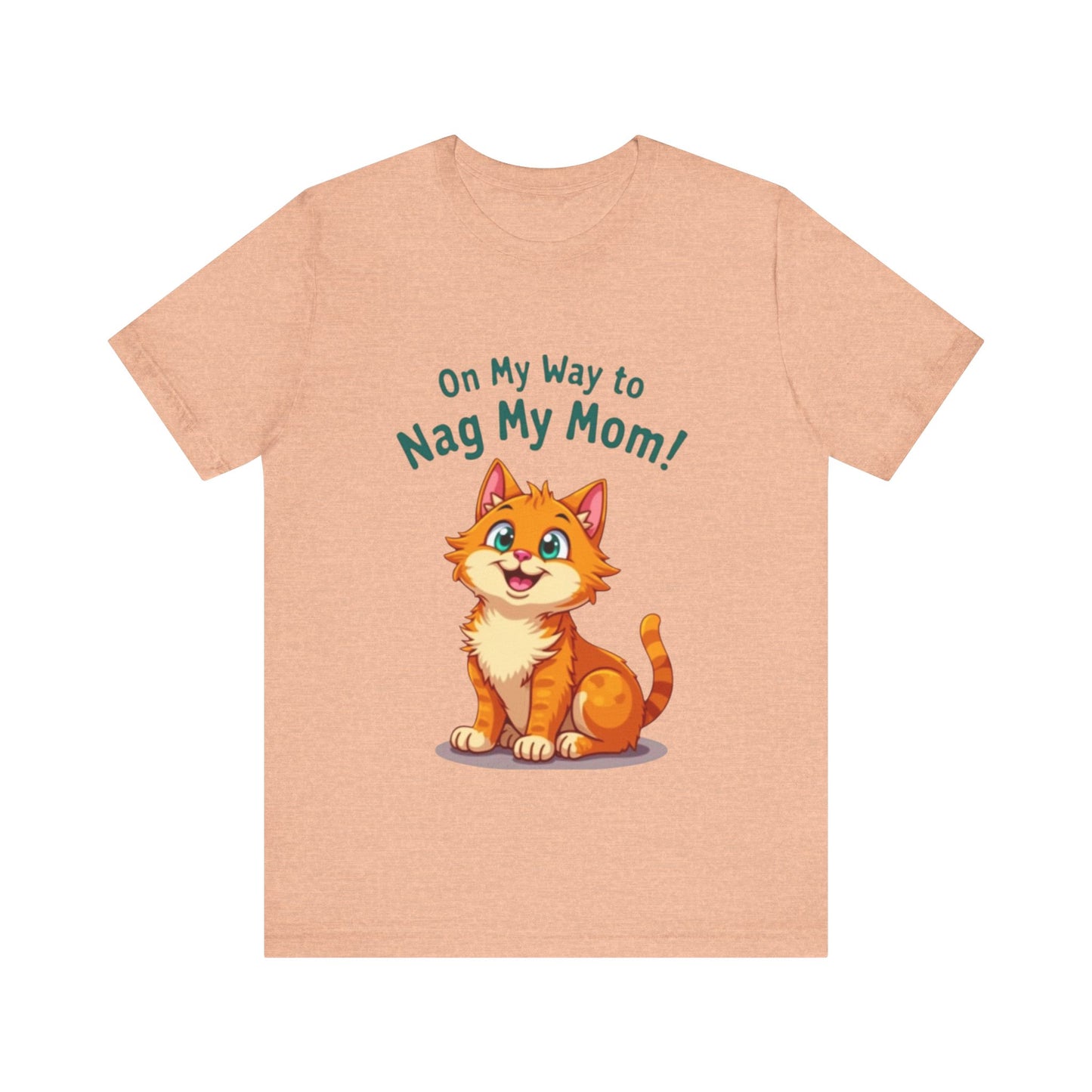 Funny t-shirt with 'On My Way to Nag My Mom' – playful and relatable family humor by Klippette"