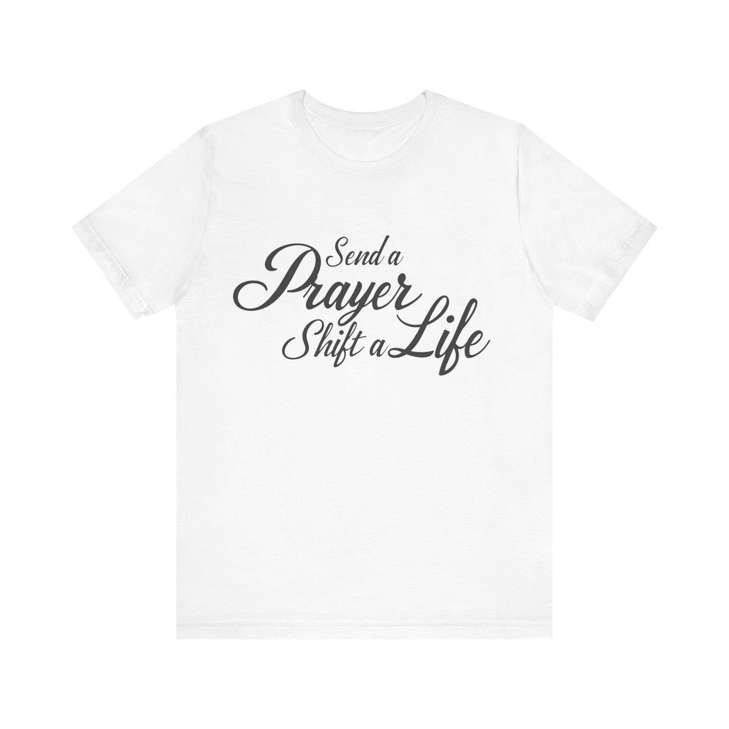 Inspirational T-Shirt with 'Send a prayer, shift a life' message – faith-based by Klippette