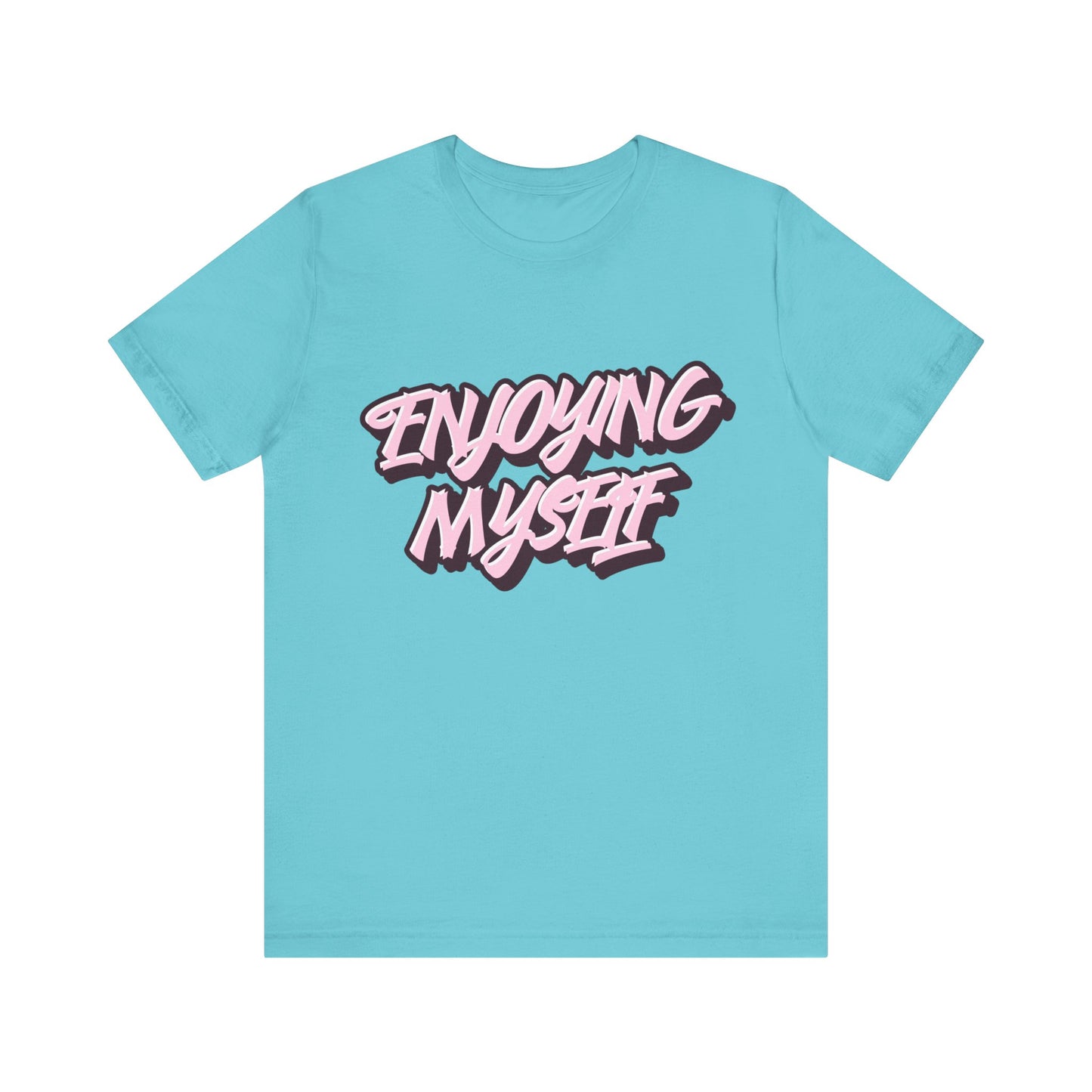Enjoying Myself T-Shirt - Klippette Joy