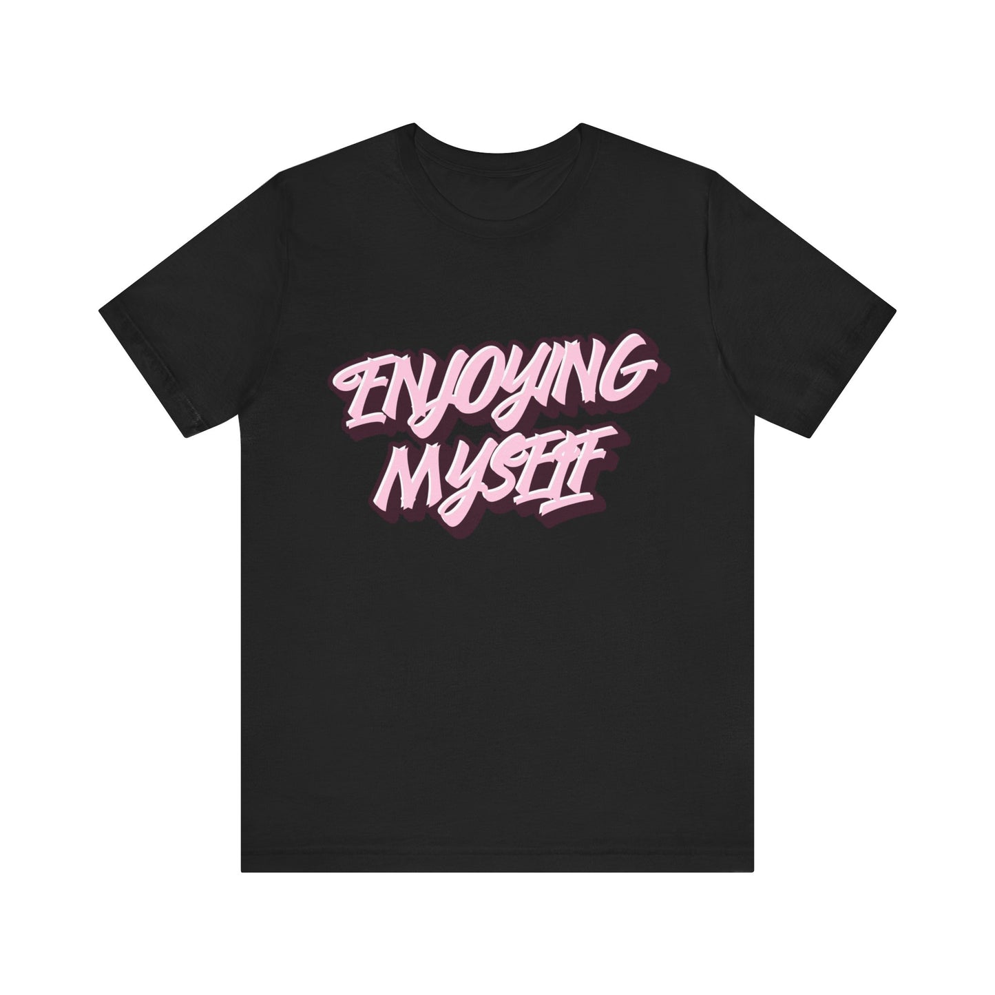 Enjoying Myself T-Shirt - Klippette Joy