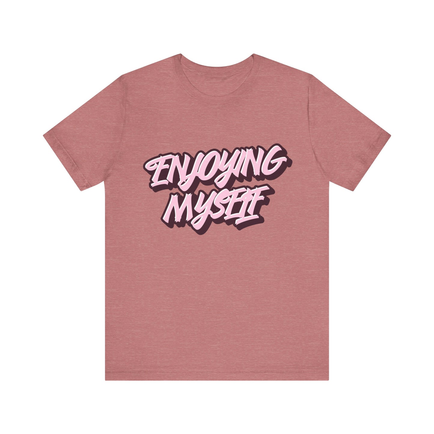 Enjoying Myself T-Shirt - Klippette Joy