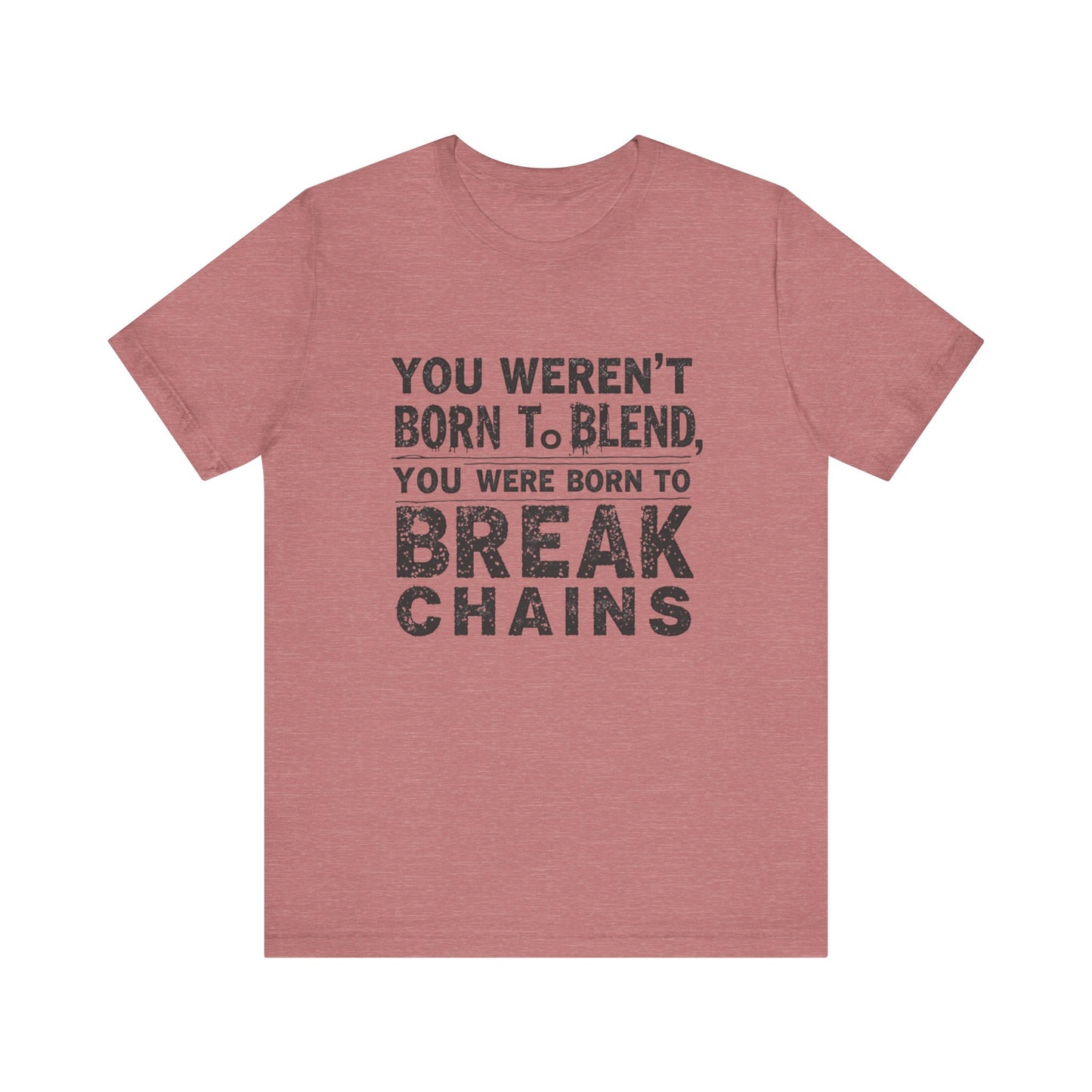 "You Weren’t Born to Blend In – You Were Born to Break Chains" – faith-based apparel by Klippette.