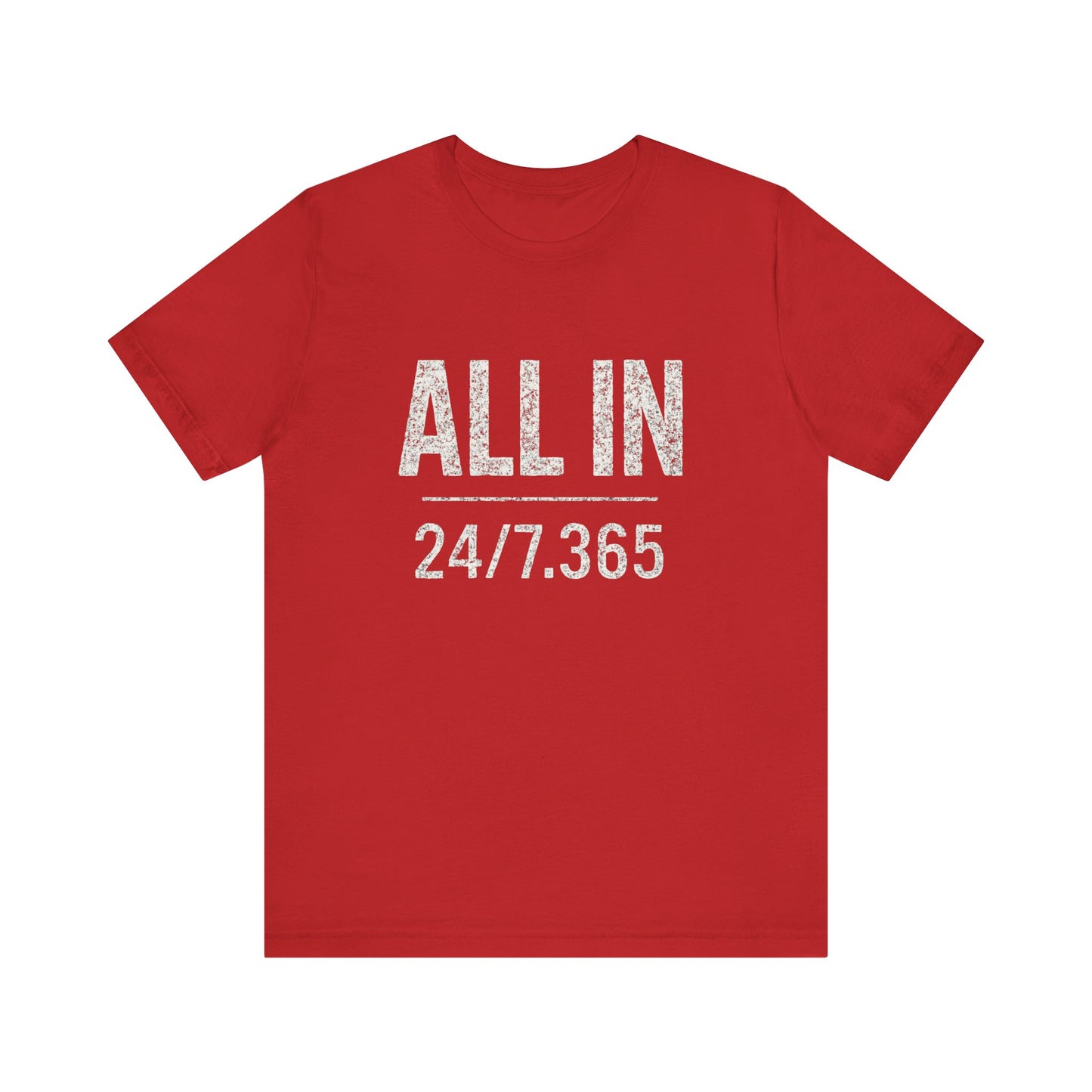 Red t-shirt with 'ALL IN 24/7.365' text on a white background