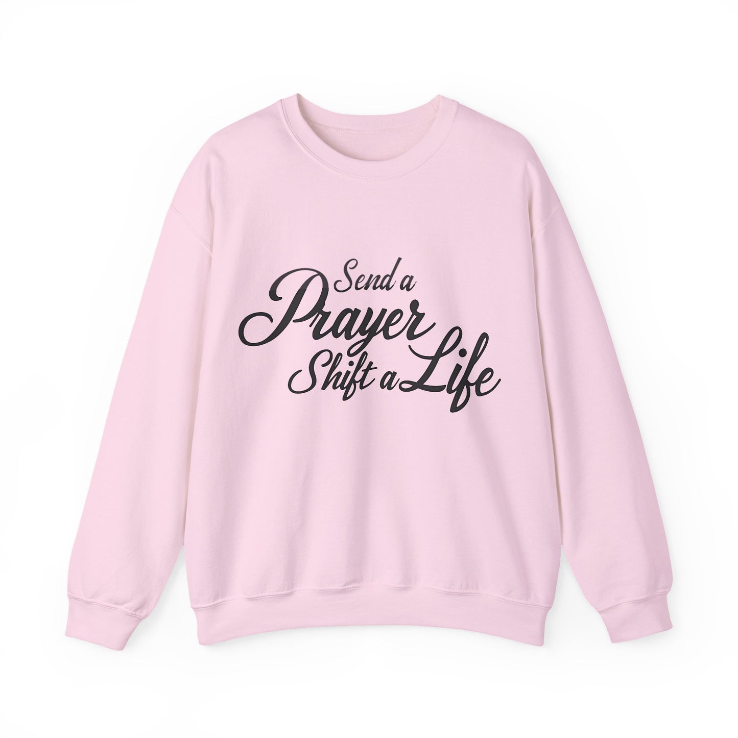 Send a Prayer, Shift a Life - Crewneck Standard