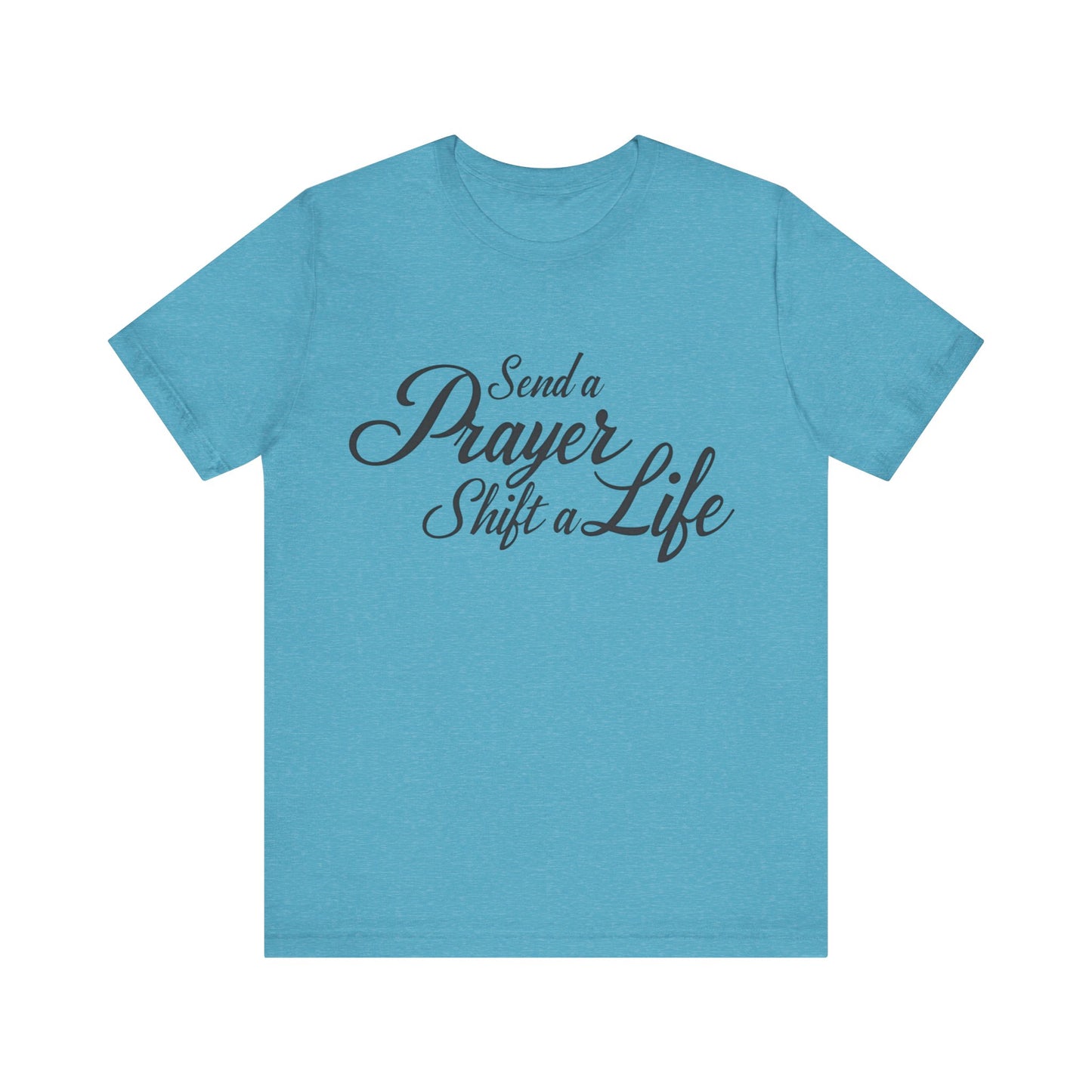 Inspirational T-Shirt with 'Send a prayer, shift a life' message – faith-based by Klippette