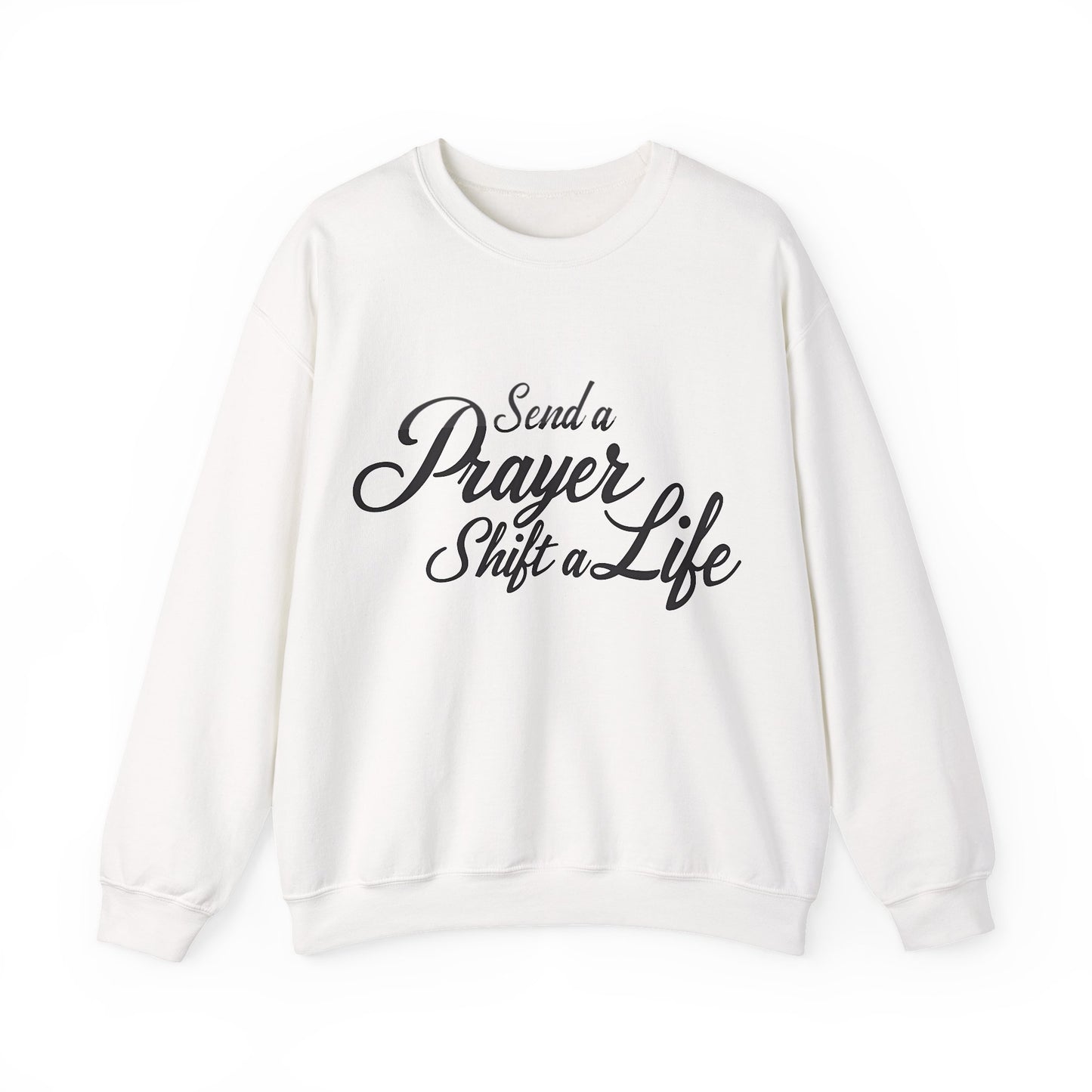 Send a Prayer, Shift a Life - Crewneck Standard
