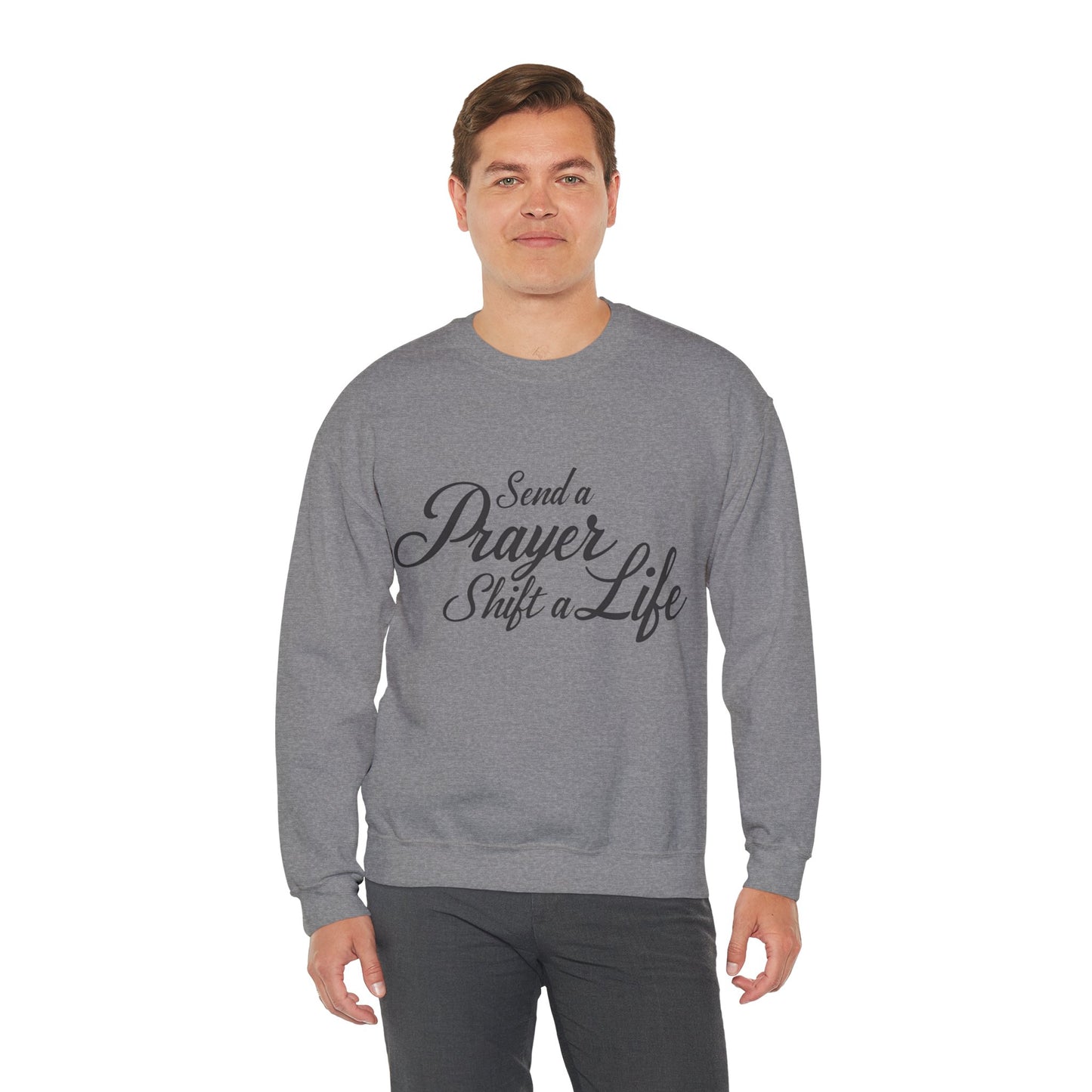 Send a Prayer, Shift a Life - Crewneck Standard