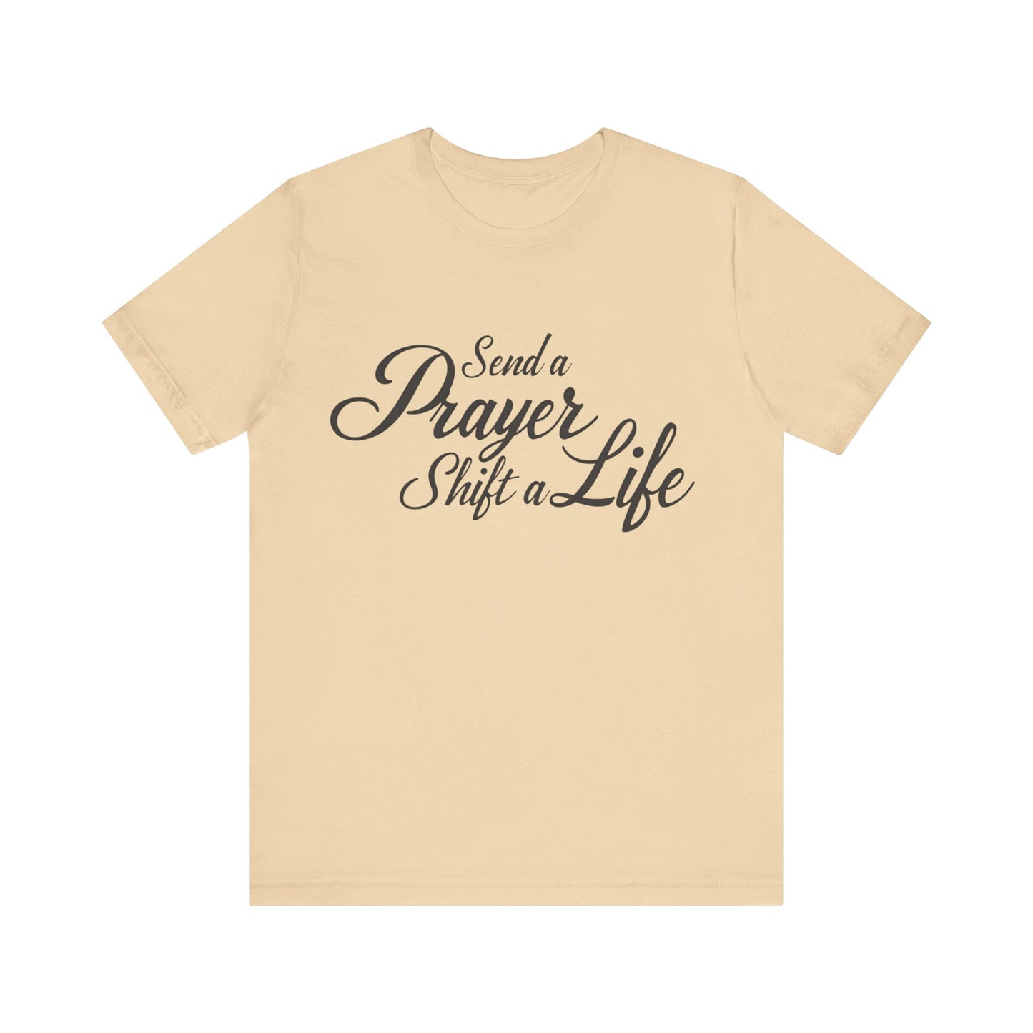 Inspirational T-Shirt with 'Send a prayer, shift a life' message – faith-based by Klippette