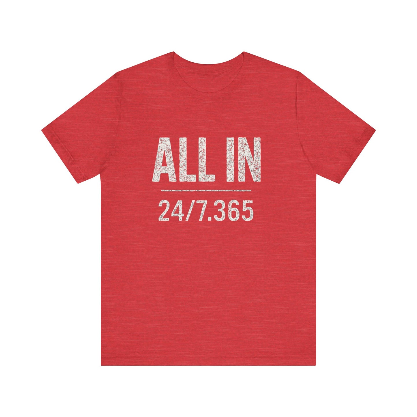 Red t-shirt with 'ALL IN 24/7.365' text on a white background