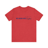 Typography shirt design reading “We Work Well Together” with a cross-inspired T, representing unity with Jesus.