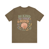 Be Kind to Your Mind – Mental Health Affirmation Adult Tee