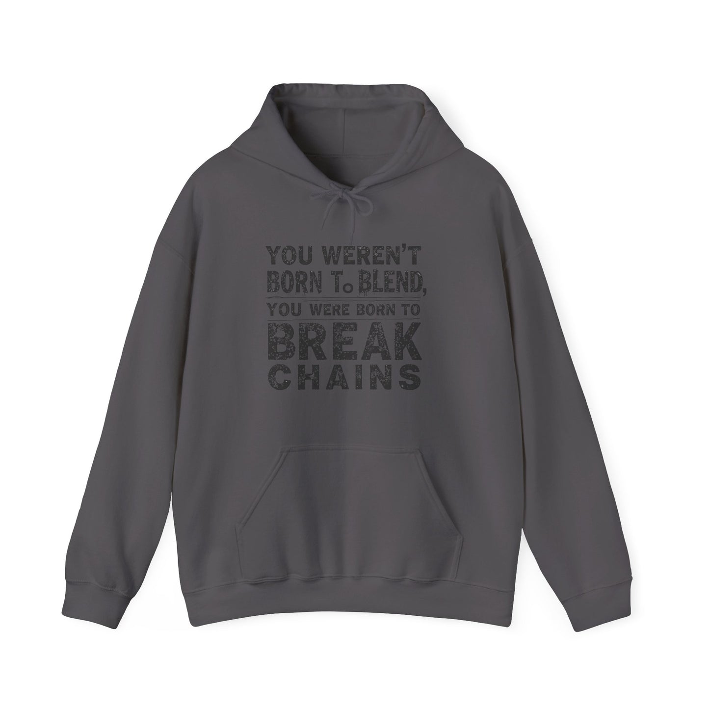 Christian T-shirt that says “You Weren' Born To Blend, You Were Born To Break Chains” in bold, inspirational Christian Wear