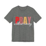 Pray Without Ceasing' T-Shirt – scripture-based daily prayer reminder by Klippette