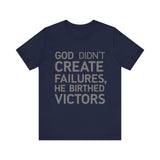 Faith-driven t-shirt with 'God did not create failures, He birthed victors' quote – inspirational Christian design by Klippette"