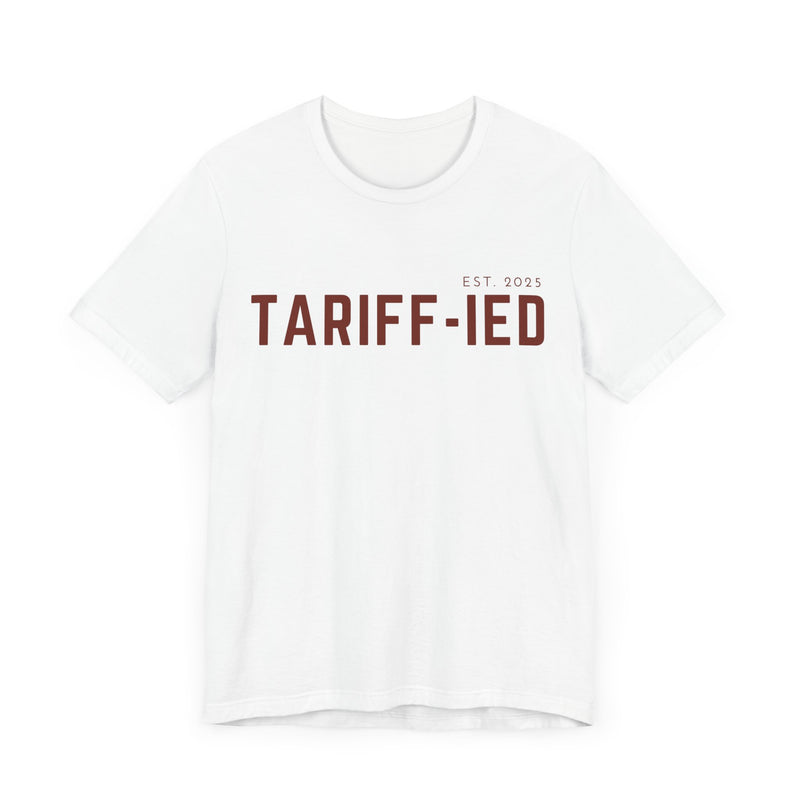 Funny Tarriff-ied T-Shirt - Klippette Joy