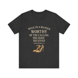 T-shirt design with the phrase "Walk in the manner of the calling you have received" inspired by Ephesians 4:1 – Christian faith apparel