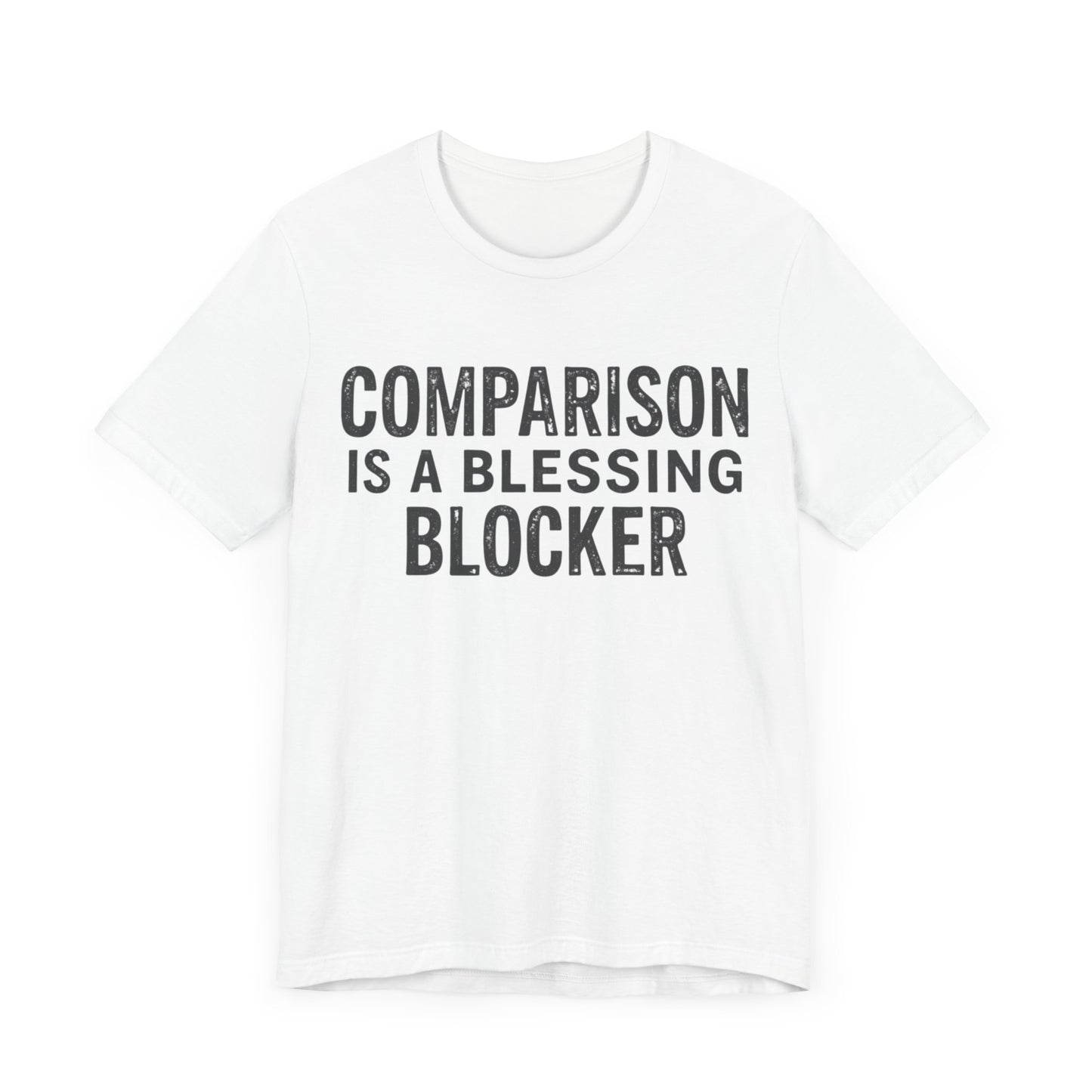 Comparison is a Blessing Blocker T-Shirt - Klippette Joy
