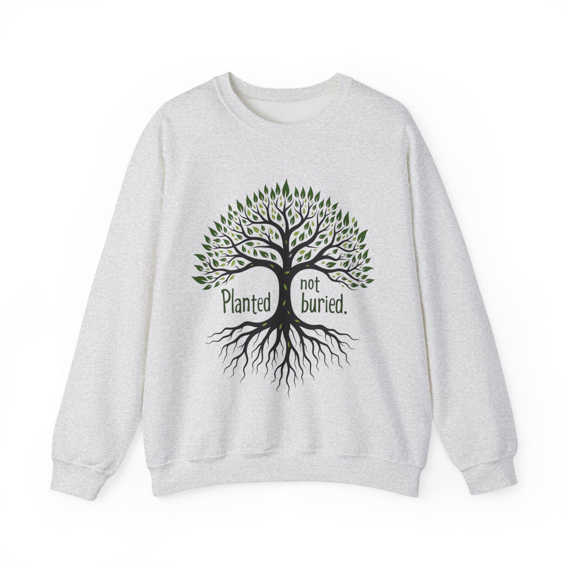 Planted not Buried -Inspirational Crewneck Sweatshirt - Klippette Joy