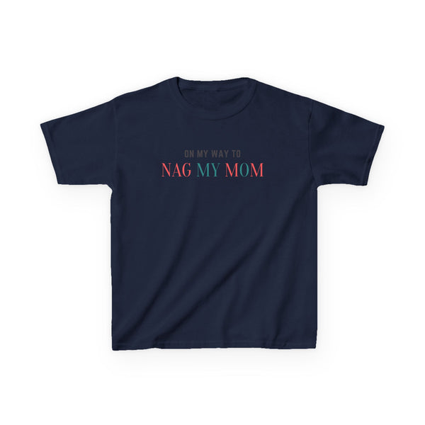On My Way to Nag My Mom T-Shirt for Kids - Klippette Joy