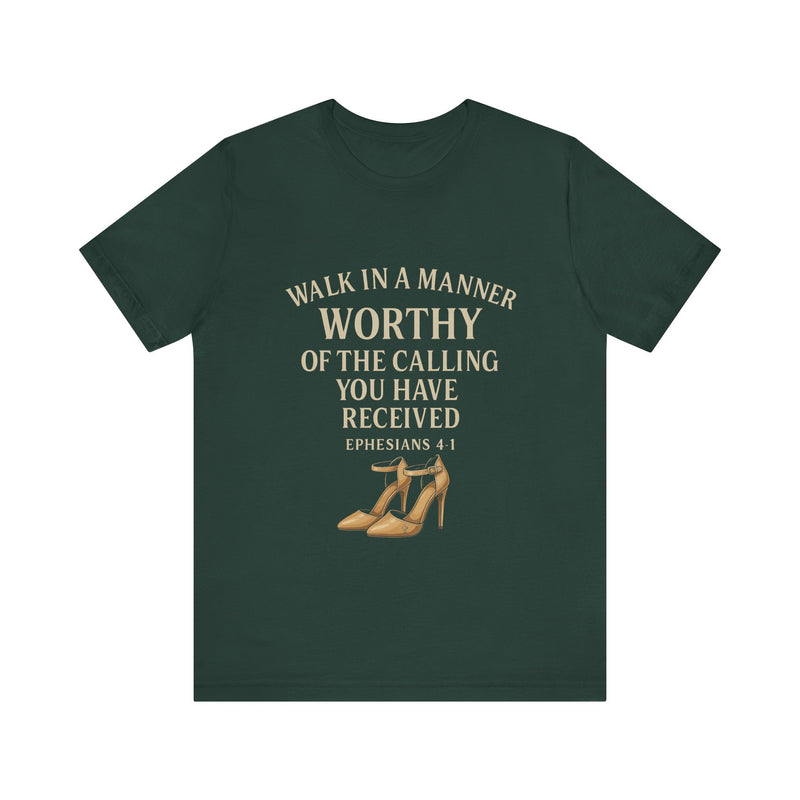 T-shirt design with the phrase "Walk in the manner of the calling you have received" inspired by Ephesians 4:1 – Christian faith apparel