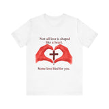 Some Love Bled for You Tshirt