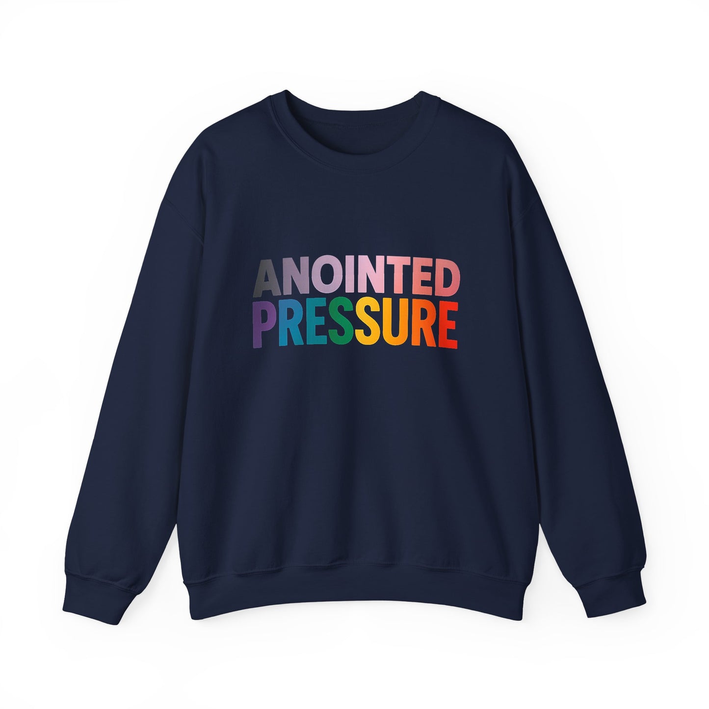 Anointed Pressure - Crewneck Sweatshirt