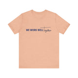 Typography shirt design reading “We Work Well Together” with a cross-inspired T, representing unity with Jesus.