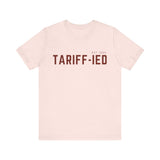 Funny Tarriff-ied T-Shirt - Klippette Joy