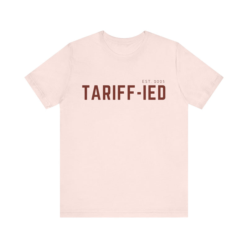 Funny Tarriff-ied T-Shirt - Klippette Joy