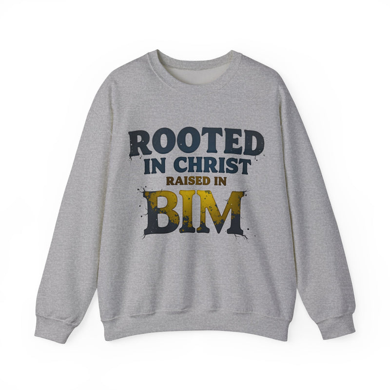 Rooted in Christ, Raised in Bim - Crewneck Sweatshirt