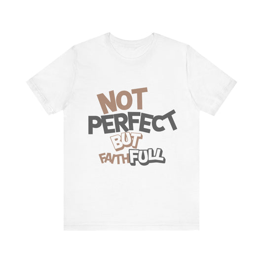 Christian T-Shirt with 'Not perfect but faithful' design – grace-centered message by Klippette