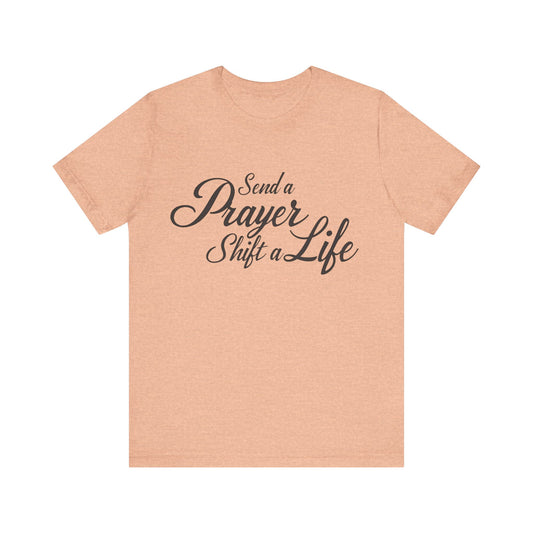 Inspirational T-Shirt with 'Send a prayer, shift a life' message – faith-based  by Klippette