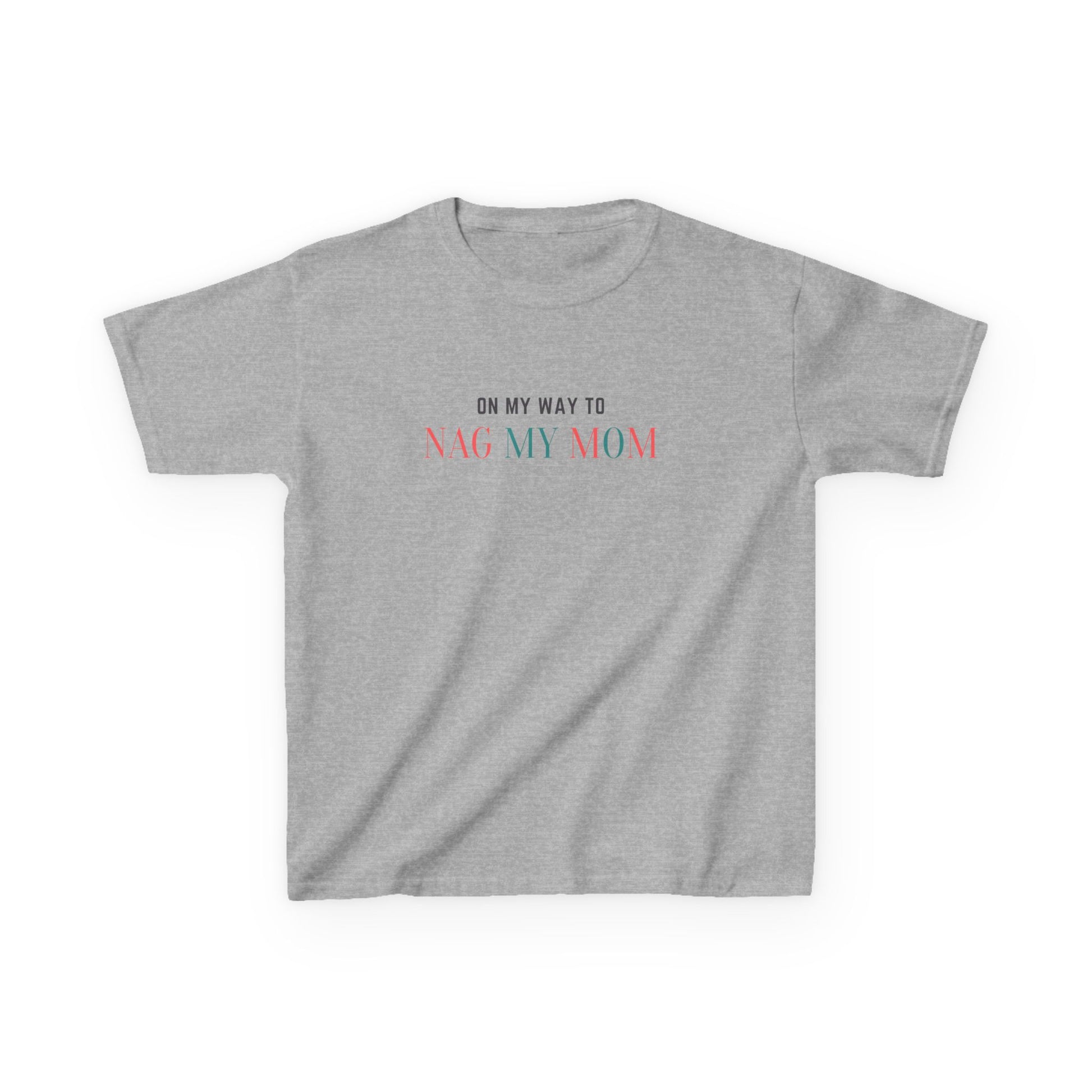 On My Way To Nag My Mom' T-Shirt - Klippette Joy