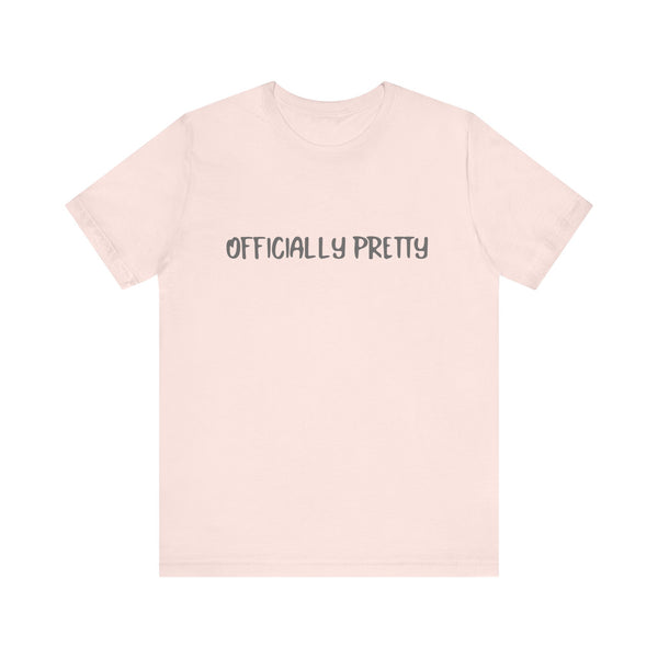 Stylish 'Officially Pretty' t-shirt – confident and empowering design by Klippette