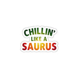 Sticker with bold “Chillin’ Like a Saurus” text in green and orange sunset gradient, no dinosaur illustration.