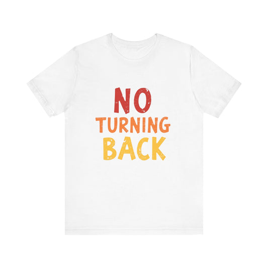 No Turning Back TShirt - Klippette Joy