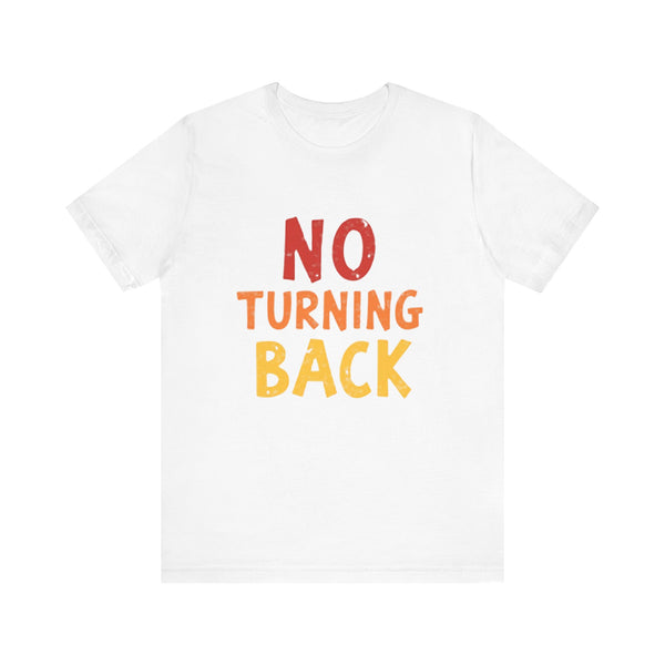 No Turning Back TShirt - Klippette Joy