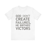 Faith-driven t-shirt with 'God did not create failures, He birthed victors' quote – inspirational Christian design by Klippette"